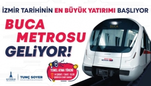 İzmir'in en büyük yatırımı başlıyor