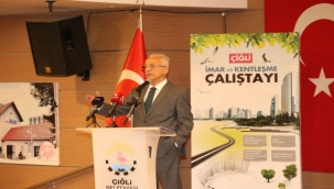 Çiğli'de "İmar ve Kentleşme Çalıştayı" 