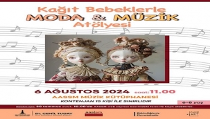 Çocuklara "Kağıt Bebeklerle Moda Ve Müzik Atölyesi"