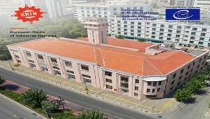 İzmir'in endüstriyel mirasına Avrupa'dan tescil